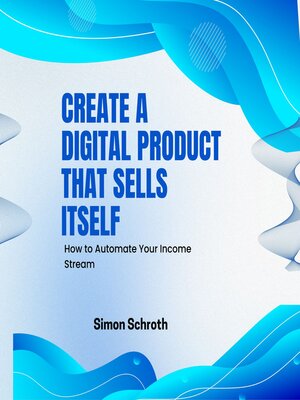 cover image of Create a Digital Product That Sells Itself